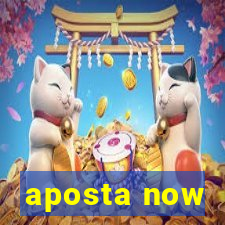 aposta now